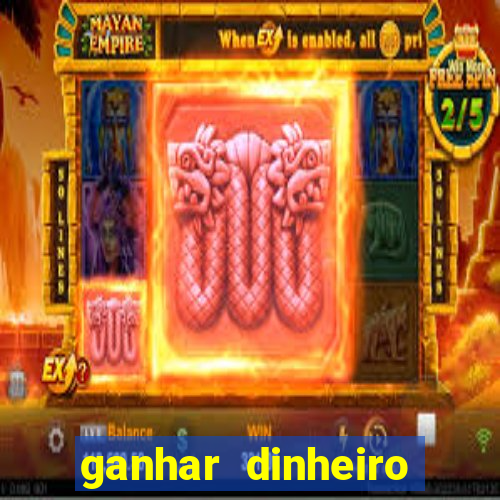 ganhar dinheiro jogando sem deposito